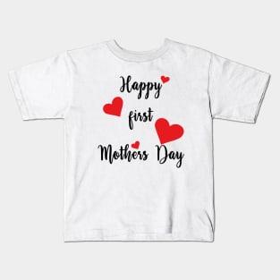 Happy First Mothers Day Kids T-Shirt